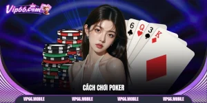 Cách Chơi Poker