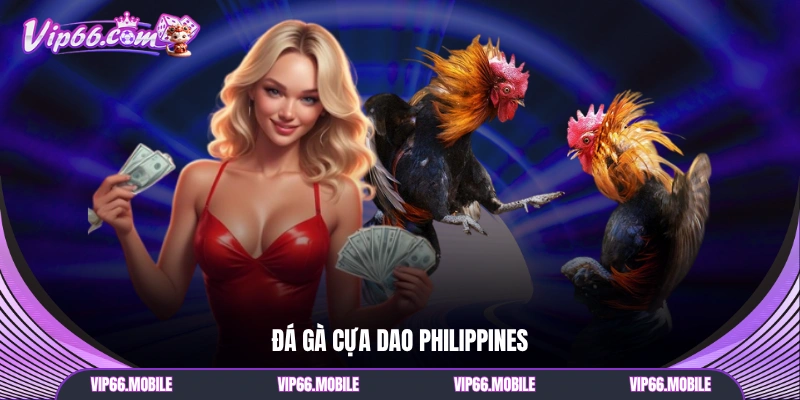 Đá gà cựa dao Philippines